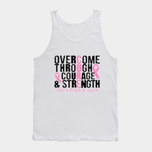 Overcome Through Courage Strength - Breast Cancer Awareness Pink Cancer Ribbon Support Tank Top